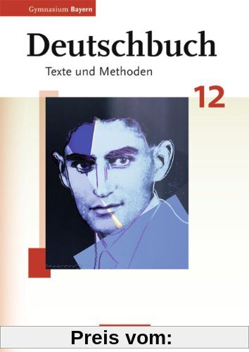 Deutschbuch - Oberstufe - Gymnasium Bayern: 12. Jahrgangsstufe - Schülerbuch